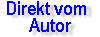 [Direkt vom Autor]